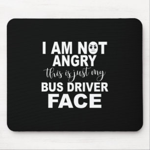 Tapis De Souris Juste ma face de conducteur de bus