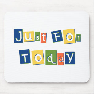 Tapis De Souris Juste pour aujourd'hui Citation de Slogan Lettres