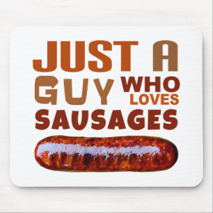 Tapis De Souris Juste un gars qui aime les saucisses