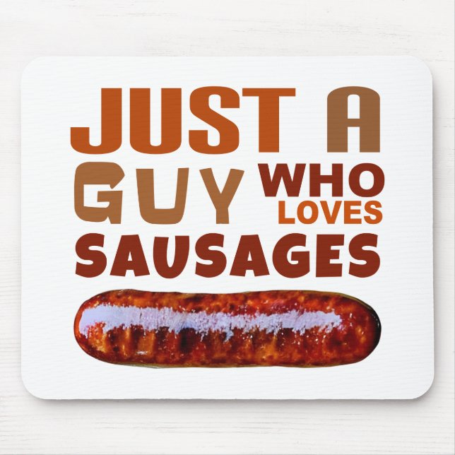Tapis De Souris Juste un gars qui aime les saucisses (Devant)