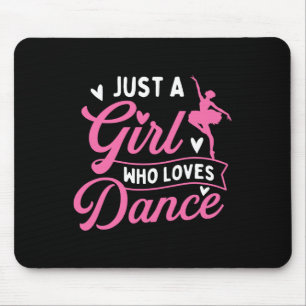 Tapis De Souris Juste Une Fille Qui Aime La Danse - Danseuse Amant