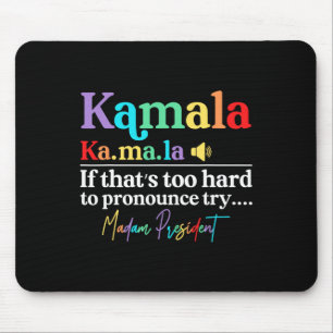Tapis De Souris Kamala Hariss La Si c'est trop difficile de faire 