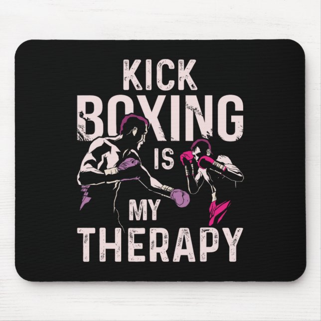 Tapis De Souris Kickboxing Is My Therapy Funny Kick Boxing  (Devant)