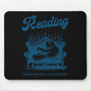 Tapis De Souris La Lecture Me Fait Me Sentir Moins Meurtre Drôle C