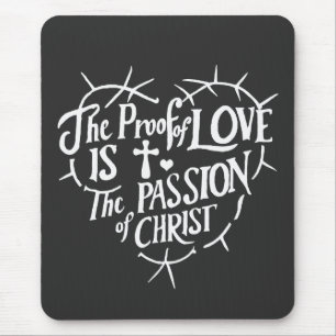 Tapis De Souris La preuve de l'amour est la Passion du Christ