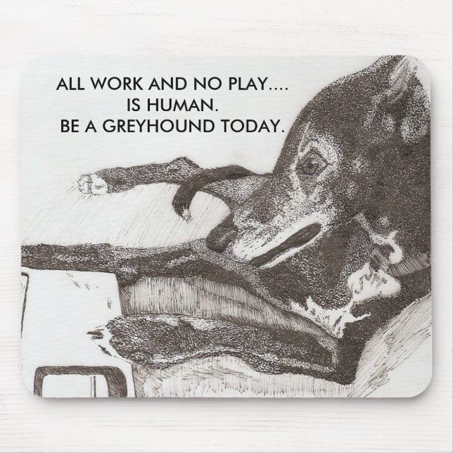 TAPIS DE SOURIS LA RÈGLE DU CHIEN, TOUT LE TRAVAIL ET AUCUN JEU (Devant)