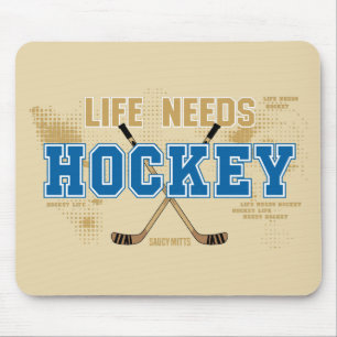Tapis De Souris La vie a besoin d'hockey