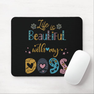 Tapis De Souris La Vie Est Belle Avec Mes Chiens