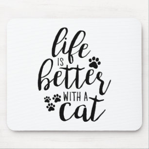Tapis De Souris La vie est meilleure avec Cat Cute Cat Captions Ae