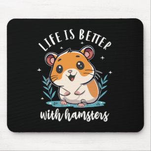 Tapis De Souris La vie est meilleure avec les hamsters