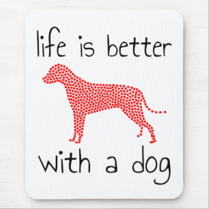 Tapis De Souris La Vie Est Meilleure Avec Un Chien - Amoureux de l