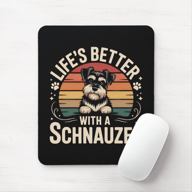 Tapis De Souris La vie est meilleure avec un Schnauzer (Avec souris)