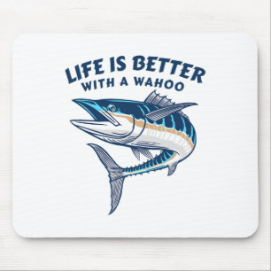 Tapis De Souris La vie est meilleure avec un Wahoo drôle de poisso