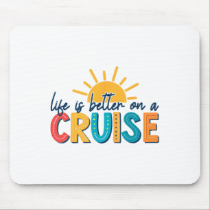 Tapis De Souris La vie est meilleure en vacances de croisière