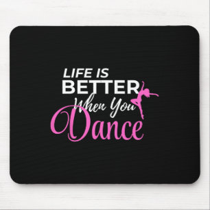 Tapis De Souris La Vie Est Meilleure Quand Vous Dansez Ballerina