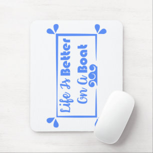 Tapis De Souris La vie est meilleure sur un bateau - devis frontiè