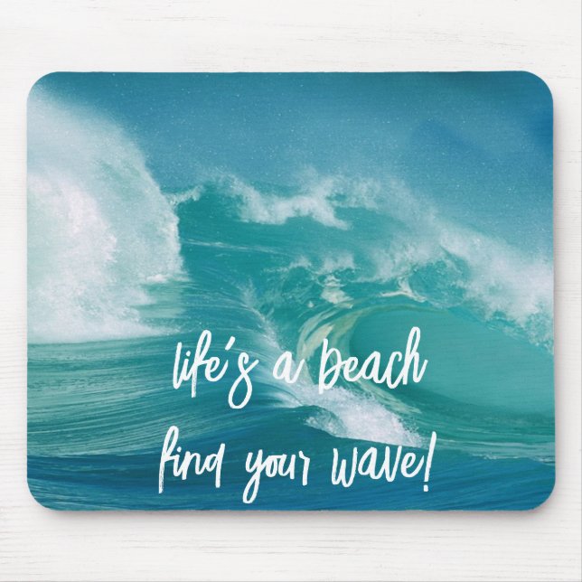 Tapis De Souris La vie est une plage trouvez votre vague ! (Devant)