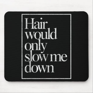 Tapis De Souris L'absence de cheveux ne ralentirait que l'humour c