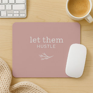 Tapis De Souris Laissez-Les Hustle Dusty Mauve Motivational Mousep