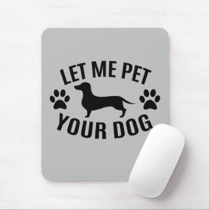 Tapis De Souris Laissez-Moi Caresser Votre Chien - Amateurs de Chi