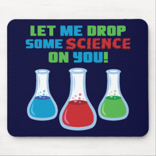 Tapis De Souris Laissez-moi laisser tomber la certaine Science sur