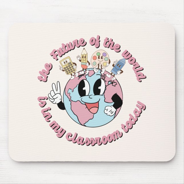 Tapis De Souris L'avenir du monde est dans ma classe (Devant)
