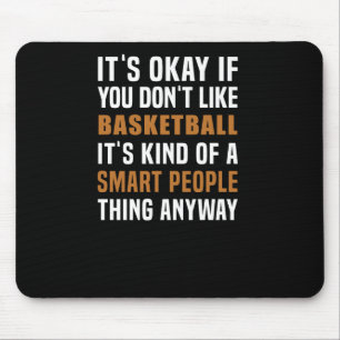 Tapis De Souris Le Basket-Ball Est Une Chose Intelligente Pour Les
