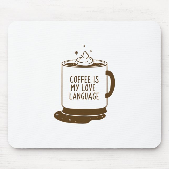 Tapis De Souris Le Café Est Ma Langue D'Amour (Devant)