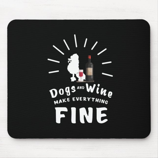 Tapis De Souris Le caniche et le vin rendent tout fin (Devant)