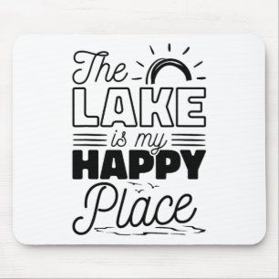 Tapis De Souris Le Lac Est Mon Endroit Heureux