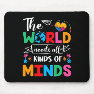 Tapis De Souris Le Monde A Besoin De Toutes Sortes D'Autisme