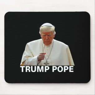 Tapis De Souris Le Pape Trump Drôle Le Président Trump Veut Être L