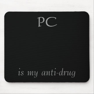 Tapis De Souris Le PC, est ma anti-drogue