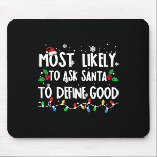 Tapis De Souris Le plus susceptible de demander au Père Noël de dé