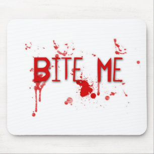 Tapis De Souris Le sang vrai "me mordent "