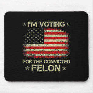 Tapis De Souris Le vote condamné Felon 2024 - Trump 2024 condamné