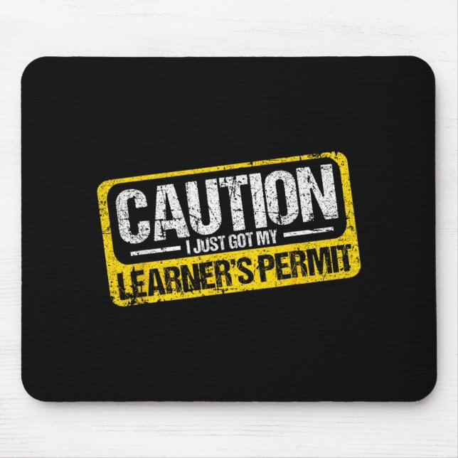 Tapis De Souris Learner's Permit New Driver Shirt Caution Just Got (Devant)
