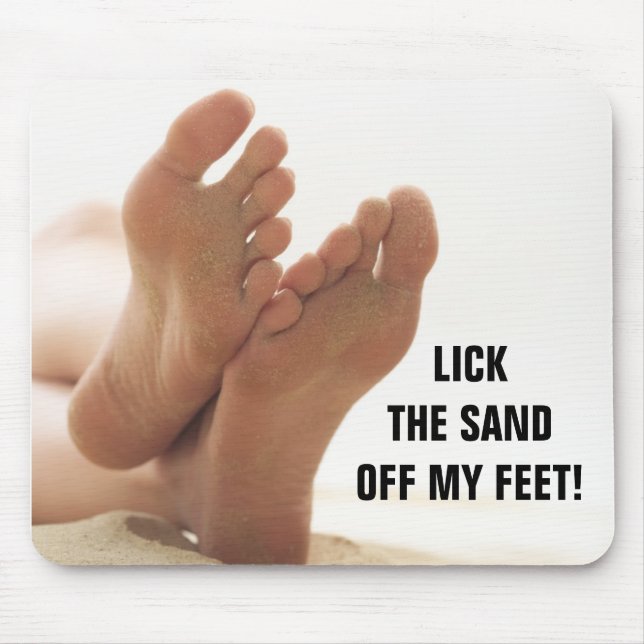 TAPIS DE SOURIS LÉCHEZ LE SABLE OUTRE DE MES PIEDS ! (Devant)