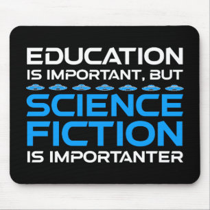 Tapis De Souris L'Éducation Est Importante, Mais La Sci-Fi Est Imp