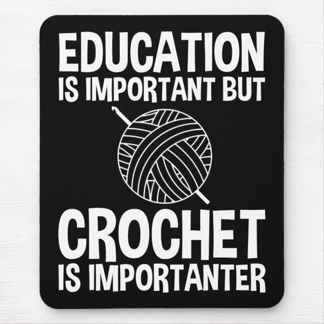 Tapis De Souris L'Éducation Est Importante, Mais Le Crochet Est Im (Devant)