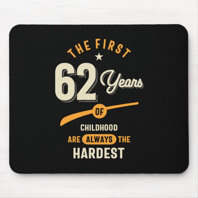 Tapis De Souris Les 62 premières années - 62e anniversaire cadeau (Devant)