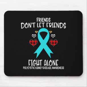Tapis De Souris Les amis ne laissent pas les amis seuls le rein po