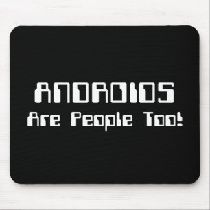 Tapis De Souris Les ANDROIDES Sont Aussi Des Gens !