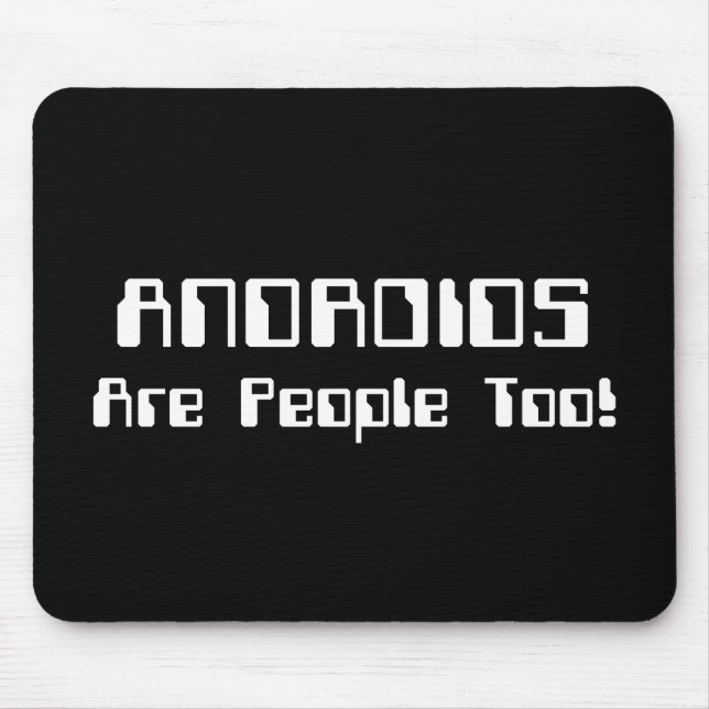 Tapis De Souris Les ANDROIDES Sont Aussi Des Gens ! (Devant)
