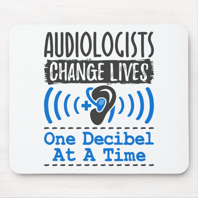 Tapis De Souris Les Audiologistes Changent De Vie Un Décibel À La  (Devant)