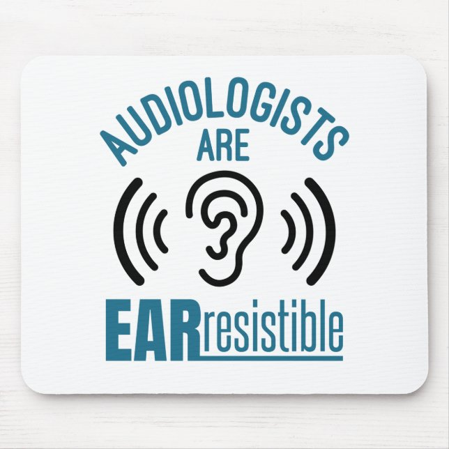 Tapis De Souris Les audiologistes sont résistibles à l'oreille drô (Devant)
