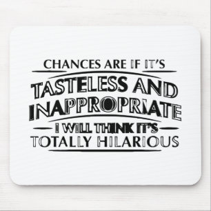 Tapis De Souris Les chances sont si c'est stasteless And Inappropr