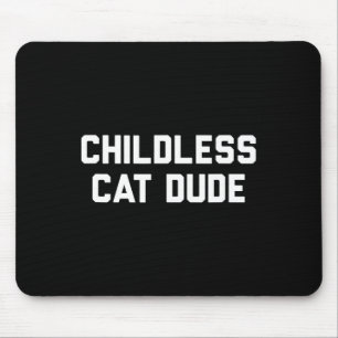 Tapis De Souris Les chats sans enfants Dudes