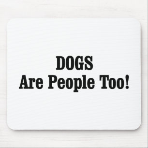 Tapis De Souris Les CHIENS Sont Aussi Des Gens !