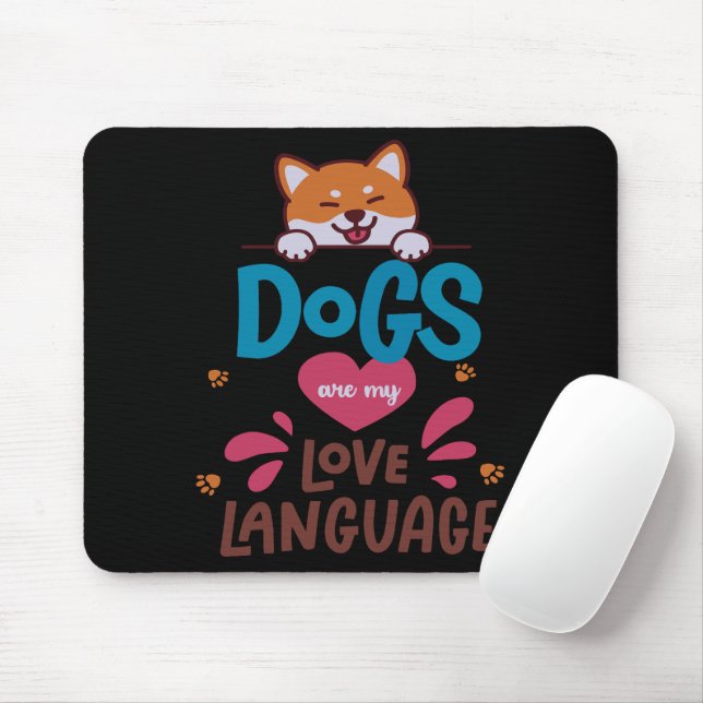 Tapis De Souris Les Chiens Sont Ma Langue D'Amour (Avec souris)
